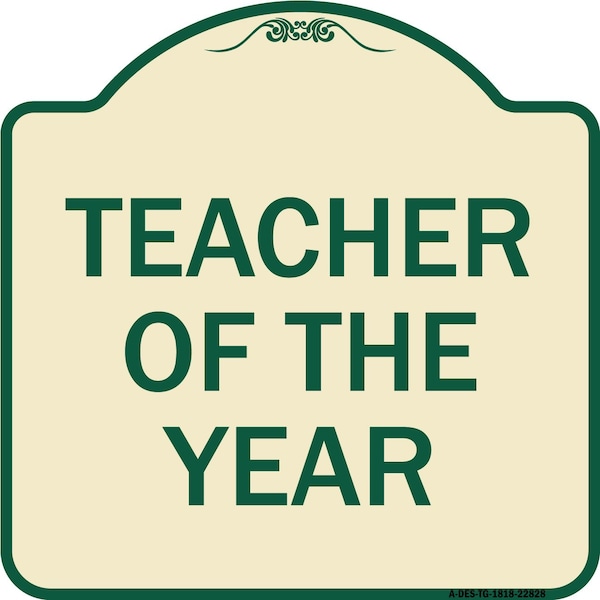 Signmission Teacher of the Year Heavy-Gauge Aluminum Architectural Sign, 18" x 18", TG-1818-22828 A-DES-TG-1818-22828 - main